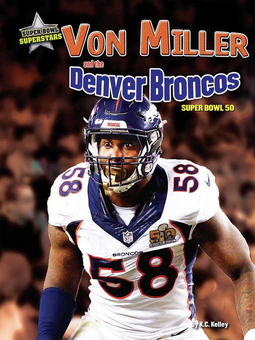 Title details for Von Miller and the Denver Broncos by K.C. Kelley - Available